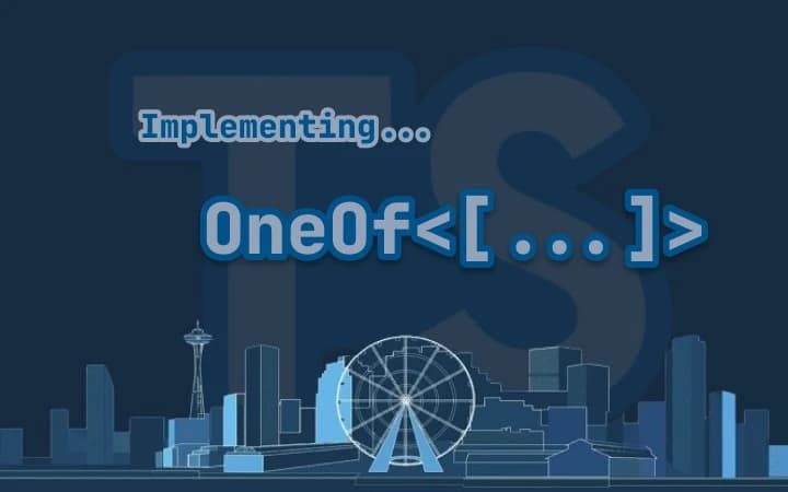 The OneOf Type in TypeScript